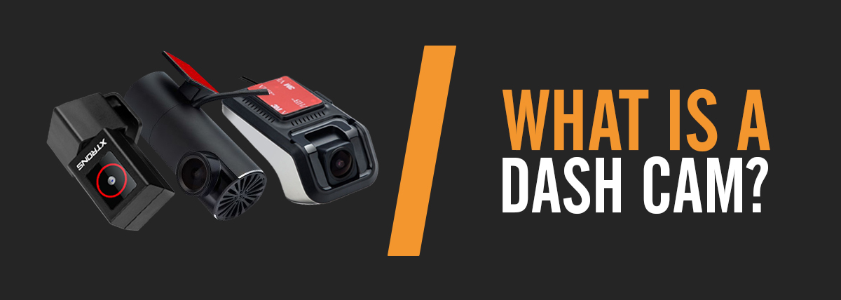 What is a Dash Cam?